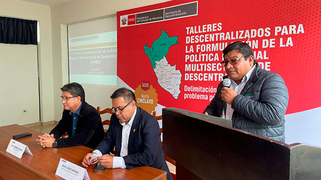 TALLERES DESCENTRALIZADOS PARA LA FORMULACIÓN DE LA POLÍTICA NACIONAL DE DESCENTRALIZACIÓN CONCLUYEN CON ÉXITO EN EL NORTE DEL PAÍS